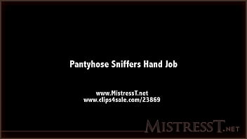 Hand Job Mistresst Pantyhose Sniffers